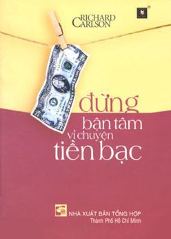 Đừng bận tâm về chuyện tiền bạc (Richard Carlson)