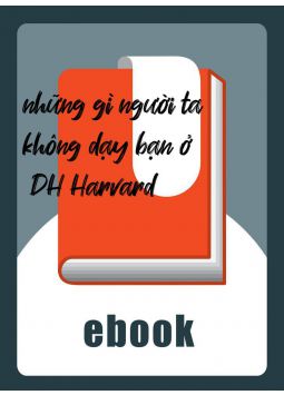 những gì người ta không dạy bạn ở  DH Harvard