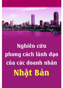 Nghiên Cứu Phong Cách Lãnh Đạo Của Các Doanh Nhân Nhật Bản