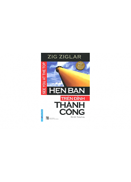 Hẹn Bạn Trên Đỉnh Thành Công - Zig Ziglar
