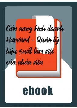 Cẩm nang kinh doanh Harvard - Quản lý hiệu suất làm việc của nhân viên