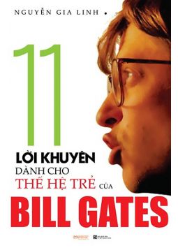 11 Lời Khuyên Dành Cho Thế Hệ Trẻ Của Bill Gates