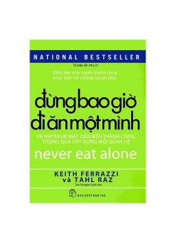 Đừng bao giờ đi ăn một mình - Keith Ferrazzi