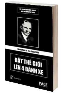 HENRY FORD VÀ FORD ĐẶT THẾ GIỚI LÊN 4 BÁNH XE