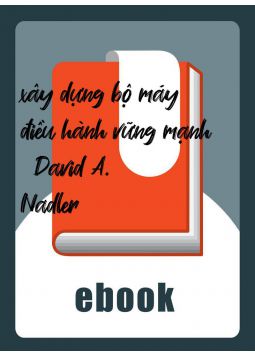 xây dựng bộ máy điều hành vững mạnh   David A. Nadler