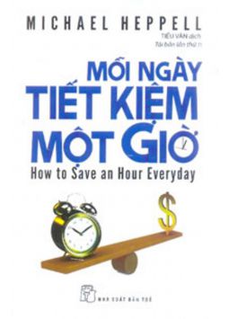 Mỗi ngày tiết kiệm một giờ - Michael Heppell