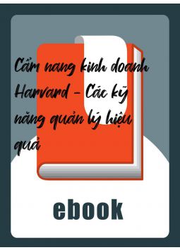 Cẩm nang kinh doanh Harvard - Các kỹ năng quản lý hiệu quả
