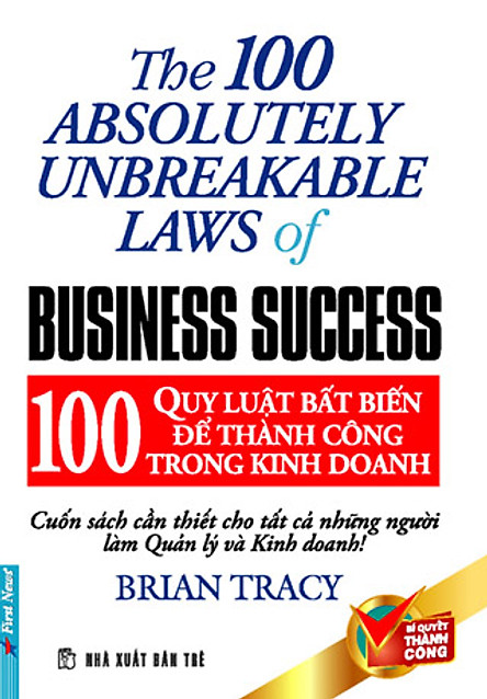 100 Quy Luật Bất Biến Để Thành Công Trong Kinh Doanh - Brian Tracy