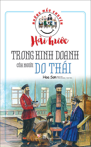 Những Mẩu Chuyện Hài Hước Trong Kinh Doanh Của Người Do Thái - Hoa Sơn