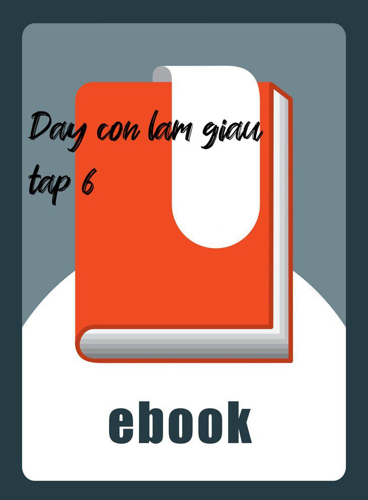 Day con lam giau tap 6