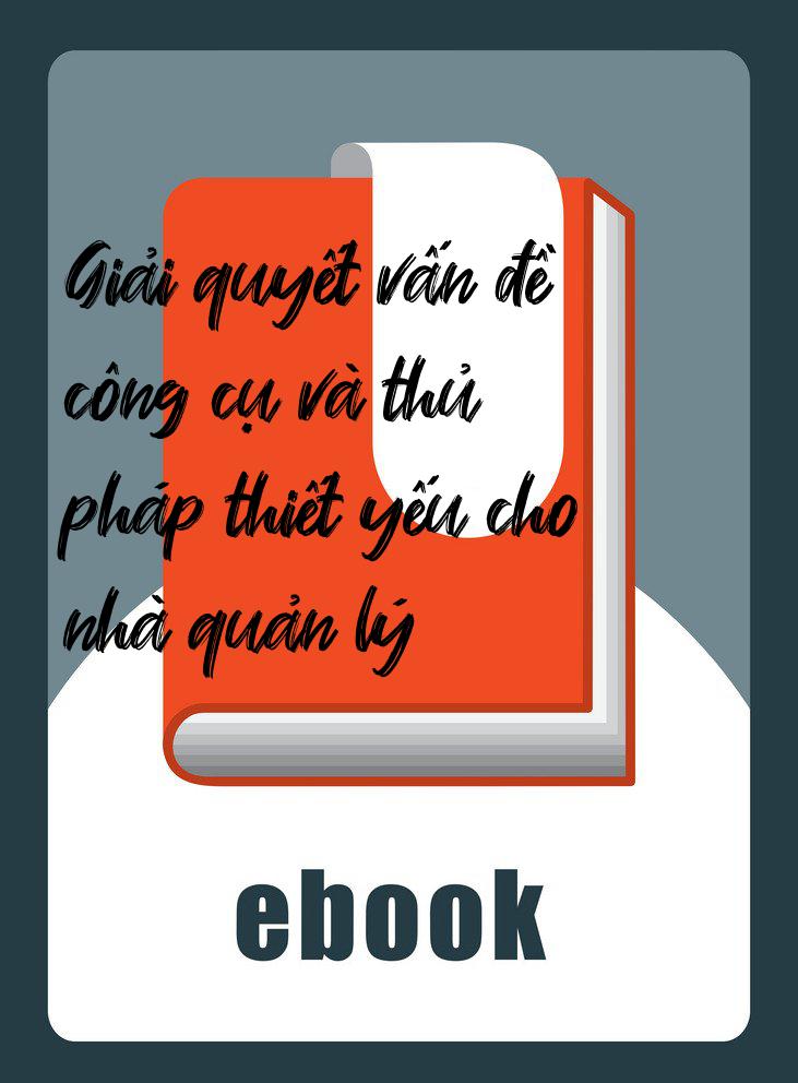 Giải quyết vấn đề công cụ và thủ pháp thiết yếu cho nhà quản lý