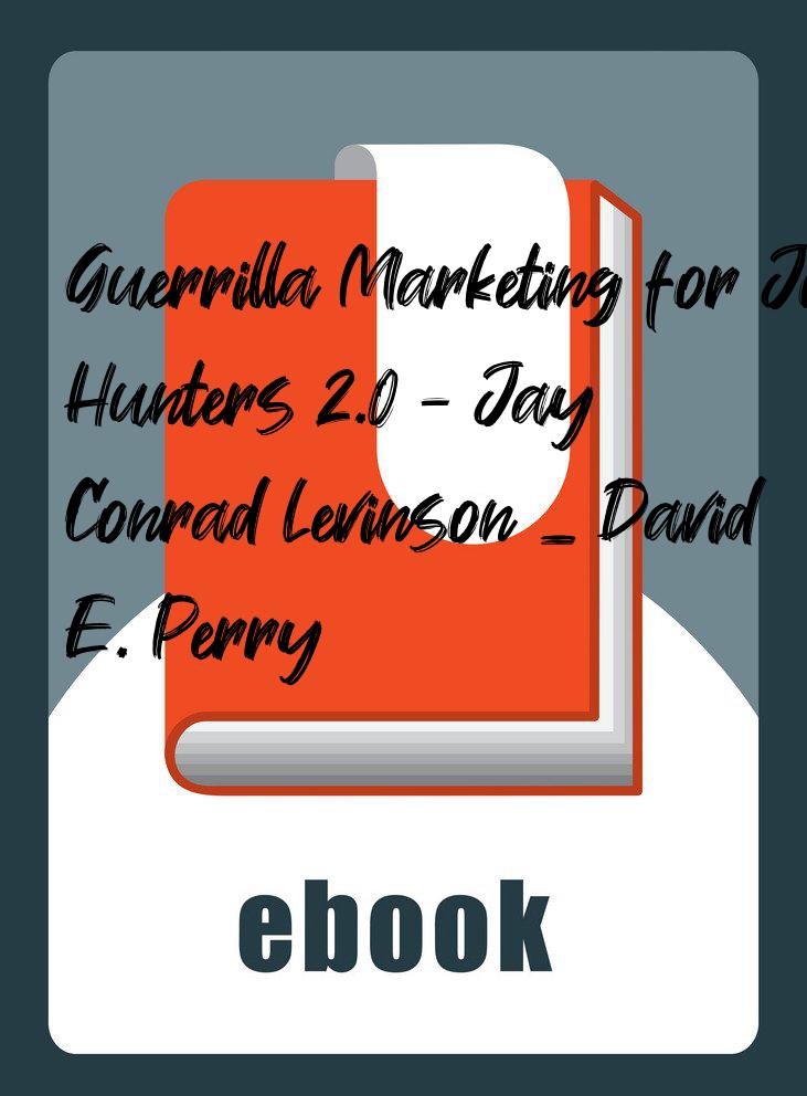 Guerrilla Marketing for Job Hunters 2.0 - Jay Conrad Levinson _ David E. Perry
